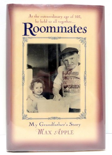 Max Apple/Roommates@My Grandfather's Story